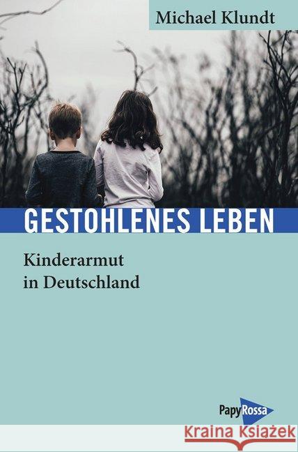 Gestohlenes Leben : Kinderarmut in Deutschland Klundt, Michael 9783894386962 PapyRossa Verlagsges. - książka