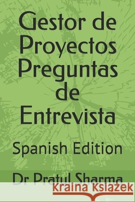 Gestor de Proyectos Preguntas de Entrevista: Spanish Edition Sharma, Pratul 9798292303060 Independently Published - książka