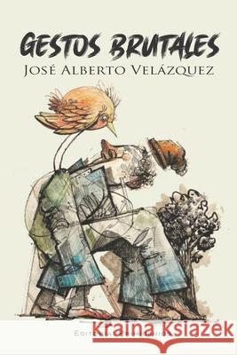 Gestos brutales Jose Alberto Velazquez 9798508083120 Independently Published - książka