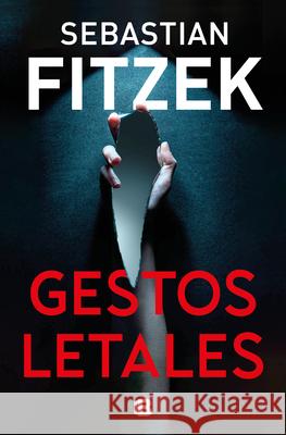 Gestos Letales / Mimik Sebastian Fitzek 9788466676892 Ediciones B - książka