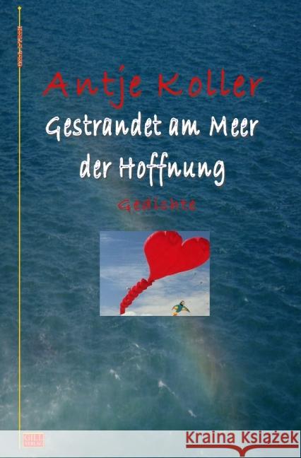 Gestrandet am Meer der Hoffnung : Gedichte Koller, Antje 9783737578929 epubli - książka