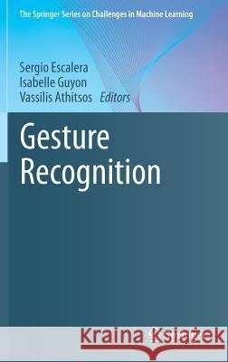 Gesture Recognition Sergio Escalera Isabelle Guyon Vassilis Athitsos 9783319570204 Springer - książka