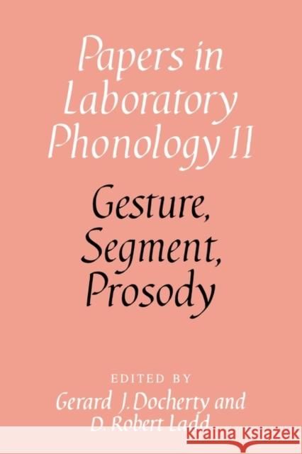 Gesture, Segment, Prosody Gerard J. Docherty D. Robert Ladd 9780521137553 Cambridge University Press - książka