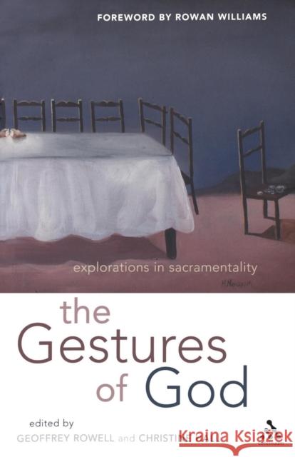 Gestures of God: Explorations in Sacramentality Rowell, Geoffrey 9780826477828  - książka