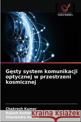 Gęsty system komunikacji optycznej w przestrzeni kosmicznej Kumar, Chakresh 9786202743631 Wydawnictwo Nasza Wiedza - książka