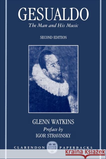 Gesualdo: The Man and His Music Watkins, Glenn 9780198161974 Oxford University Press - książka