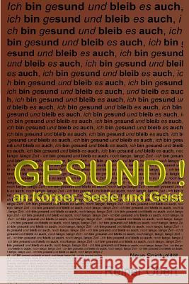 Gesund !: an Koerper, Seele und Geist Obert, Reiner 9781494898311 Createspace - książka