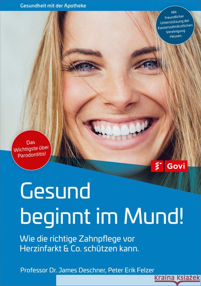 Gesund beginnt im Mund! Deschner, James, Felzer, Peter Erik 9783774115835 Avoxa - książka