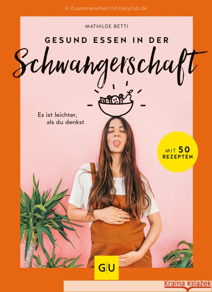 Gesund essen in der Schwangerschaft Betti, Mathilde 9783833878787 Gräfe & Unzer - książka