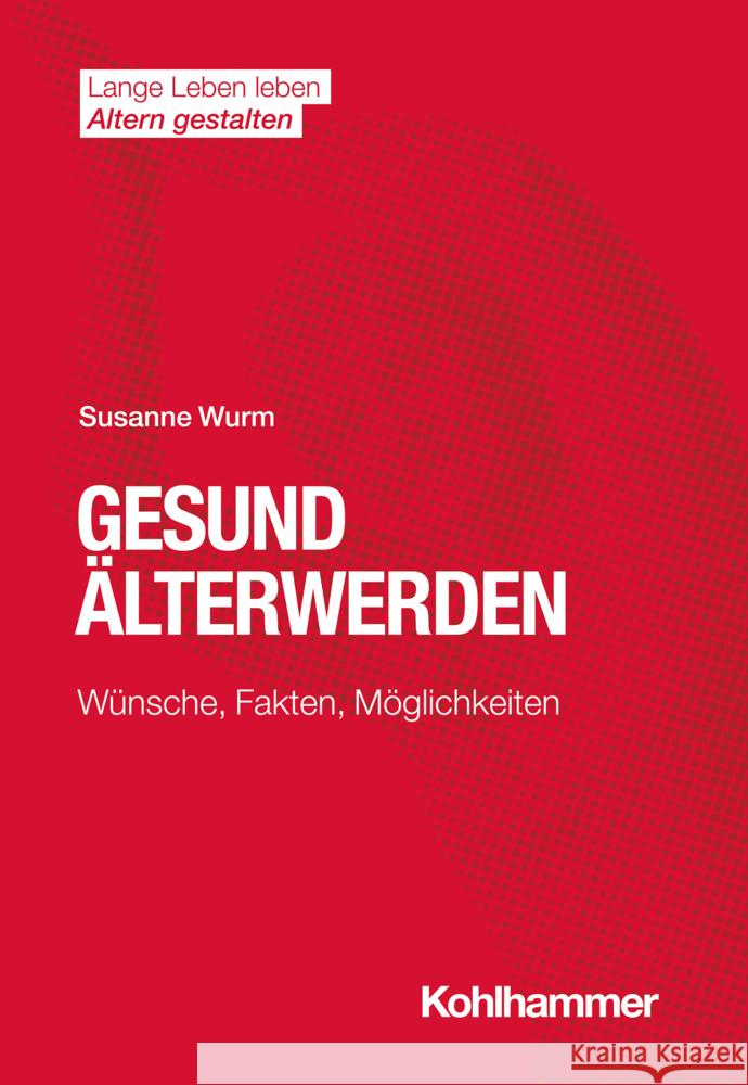 Gesund Älterwerden Wurm, Susanne 9783170387614 Kohlhammer - książka