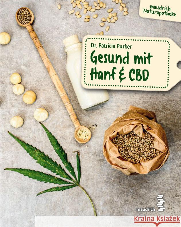 Gesund mit Hanf & CBD Purker, Patricia Sonja 9783990021231 Maudrich - książka