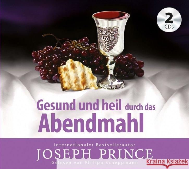 Gesund und heil durch das Abendmahl, 2 Audio-CDs : Ungekürzte Lesung Prince, Joseph 9783943597936 Grace today Verlag - książka