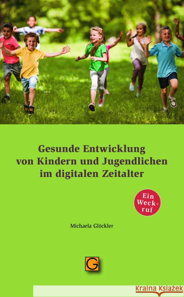 Gesunde Entwicklung von Kindern und Jugendlichen im digitalen Zeitalter Glöckler, Michaela 9783932161926 Gesundheitspflege initiativ - książka