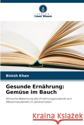 Gesunde Ernährung: Gemüse im Bauch Khan, Binish 9786209317026 Verlag Unser Wissen - książka