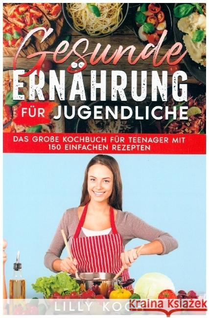 Gesunde Ernährung für Jugendliche Koch, Lilly 9789403704319 Bookmundo - książka