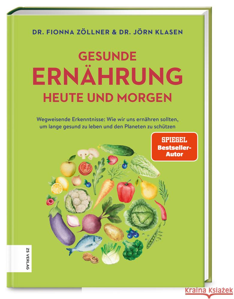 Gesunde Ernährung heute und morgen Zöllner, Fionna, Klasen, Jörn 9783965841598 ZS - ein Verlag der Edel Verlagsgruppe - książka