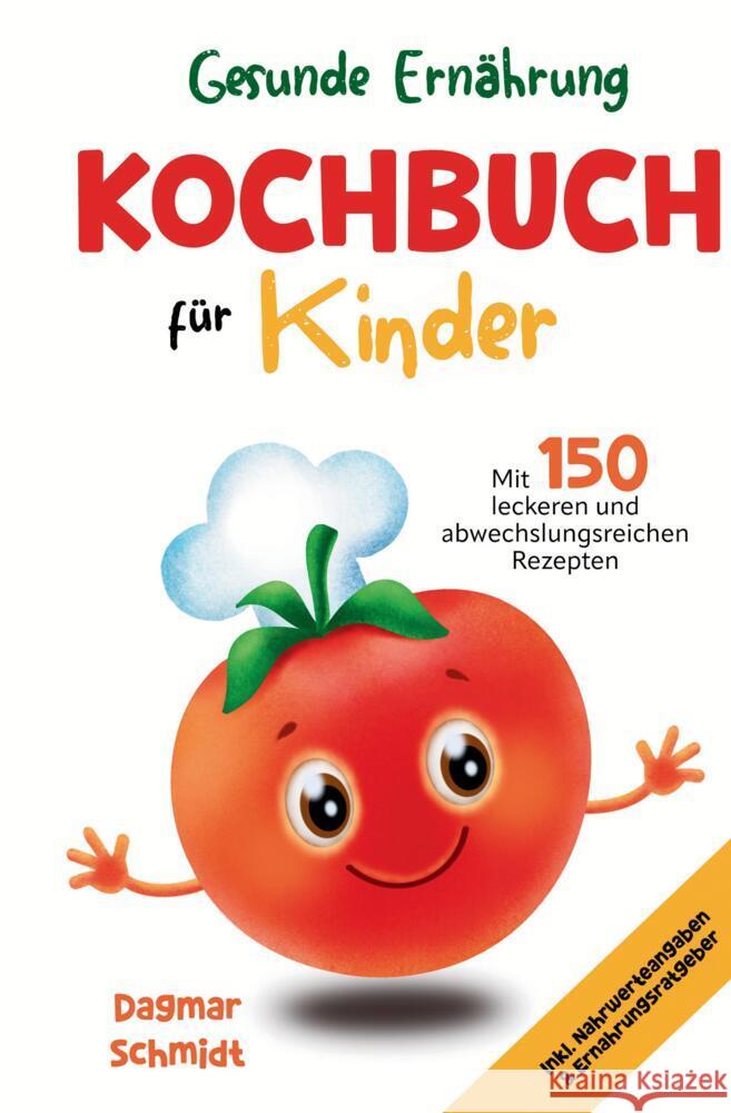 Gesunde Ernährung leicht gemacht - Kochbuch für Kinder Schmidt, Dagmar 9783384594945 tredition - książka