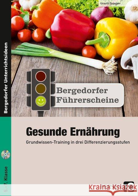 Gesunde Ernährung, m. CD-ROM : Grundwissen-Training in drei Differenzierungsstufen. 5.-7. Klasse Oppolzer, Ursula 9783403234128 Persen Verlag in der AAP Lehrerfachverlage Gm - książka