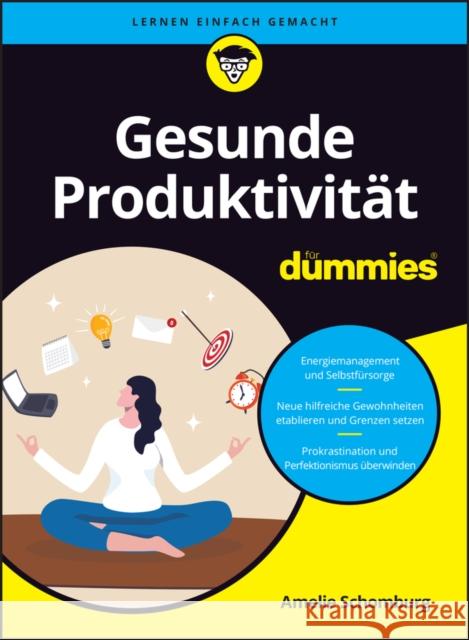 Gesunde Produktivitat fur Dummies Schomburg, Amelie 9783527722747 Wiley-VCH Verlag GmbH - książka