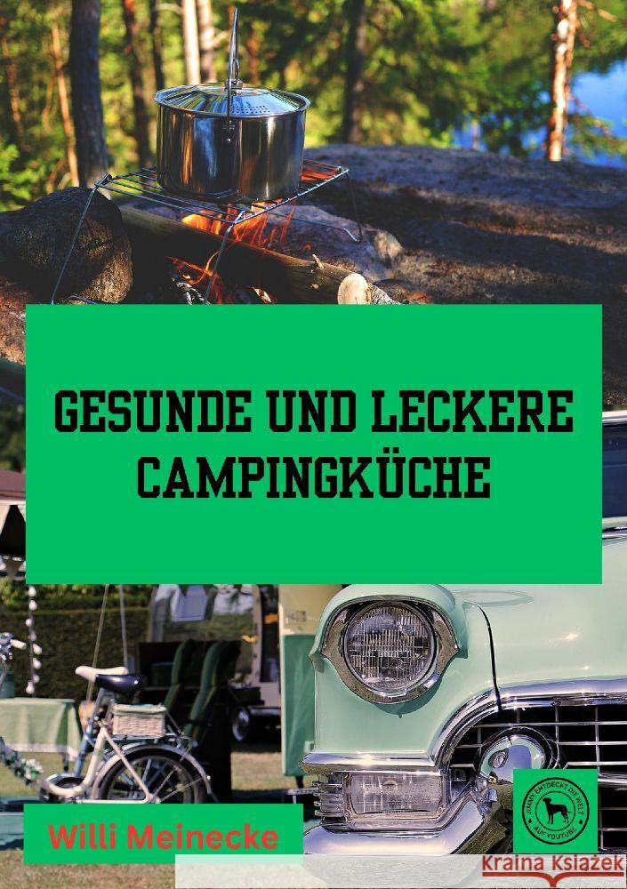 Gesunde und leckere Campingküche Meinecke, Willi 9783384167194 tredition - książka