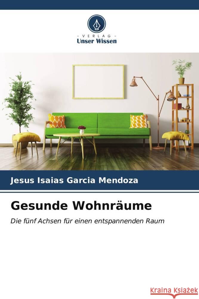 Gesunde Wohnräume García Mendoza, Jesús Isaías 9786206546504 Verlag Unser Wissen - książka