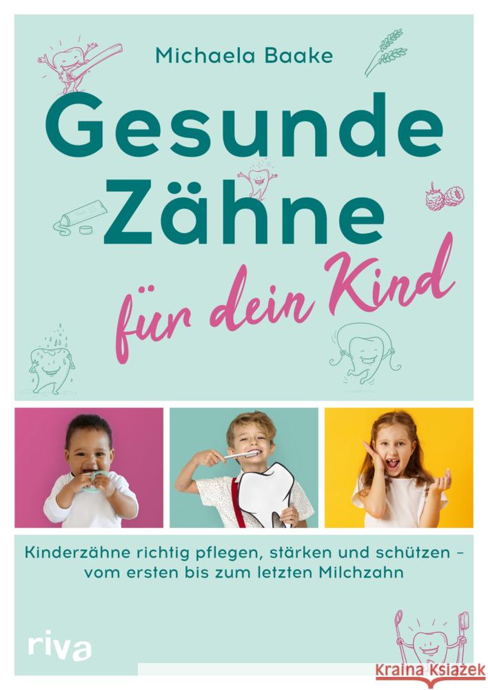 Gesunde Zähne für dein Kind Baake, Michaela 9783742325495 Riva - książka