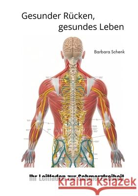 Gesunder R?cken, gesundes Leben: Ihr Leitfaden zur Schmerzfreiheit Barbara Schenk 9783384250261 Tredition Gmbh - książka