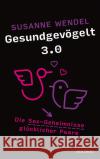Gesundgevögelt 3.0 Wendel, Susanne 9783990603208 Goldegg
