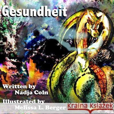 Gesundheit Nadja Coln Melissa L. Berger Alexandra Schaefer 9781537627663 Createspace Independent Publishing Platform - książka