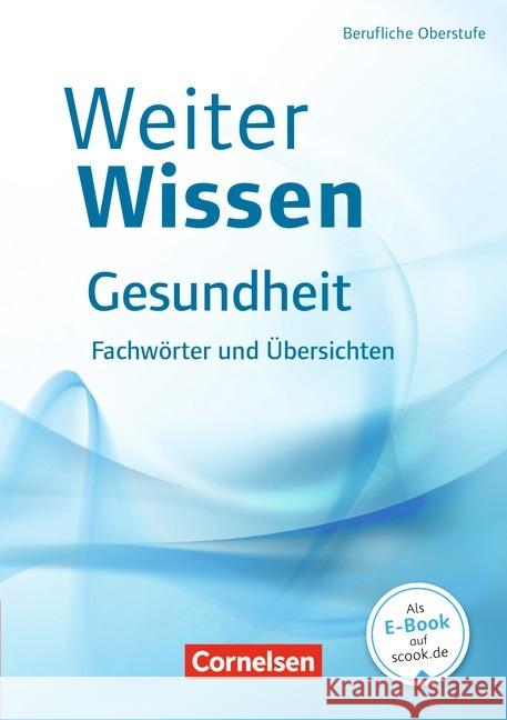 Gesundheit - Fachwörter und Übersichten : Inkl. E-Book-Lizenz zur Nutzung auf scook.de Pierk, Ulrike 9783064510319 Cornelsen - książka