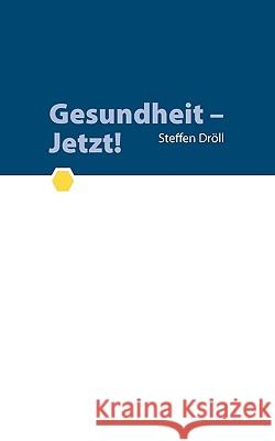 Gesundheit - Jetzt! Steffen Drll 9783833487996 Bod - książka