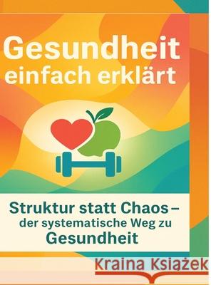 Gesundheit einfach erklärt Mikulaschek, Dominik 9783384690289 tredition - książka