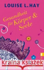 Gesundheit für Körper & Seele Hay, Louise L. 9783548746005 Allegria Taschenbuch - książka