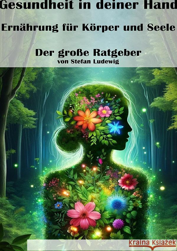 Gesundheit in deiner Hand I Ernährung für Körper und Seele I Der große Ratgeber Sterling, Viktor 9783819756498 epubli - książka