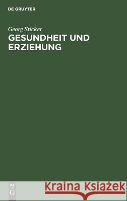 Gesundheit und Erziehung Georg Sticker 9783111175539 De Gruyter - książka