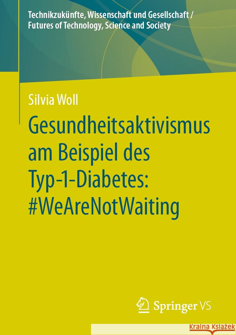 Gesundheitsaktivismus Am Beispiel Des Typ-1-Diabetes: #Wearenotwaiting Silvia Woll 9783658430962 Springer vs - książka