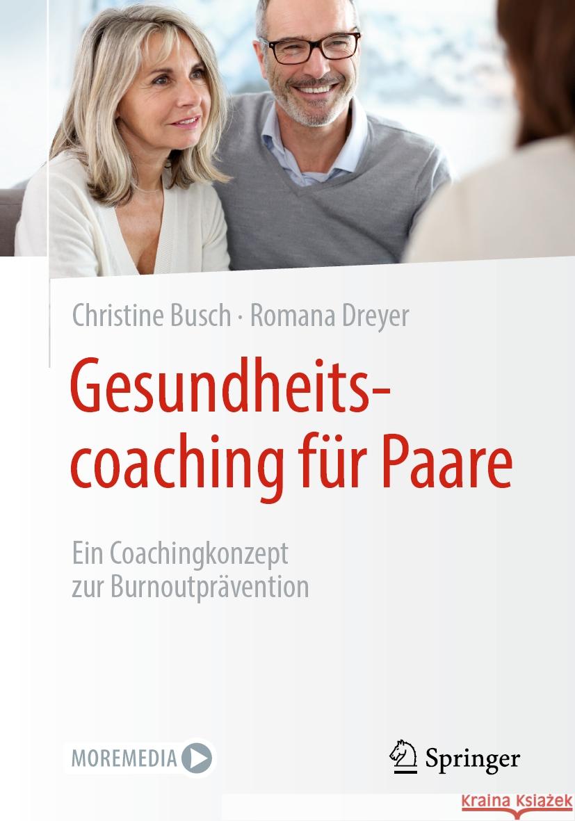 Gesundheitscoaching Für Paare: Ein Coachingkonzept Zur Burnoutprävention Busch, Christine 9783658298517 Springer - książka