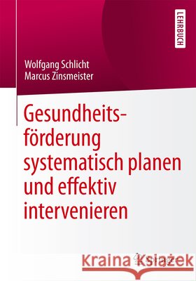 Gesundheitsförderung Systematisch Planen Und Effektiv Intervenieren Schlicht, Wolfgang 9783662469880 Springer - książka