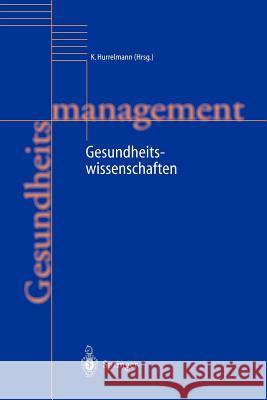 Gesundheitswissenschaften Klaus Hurrelmann B. Birkner F. Buchner 9783642642111 Springer - książka