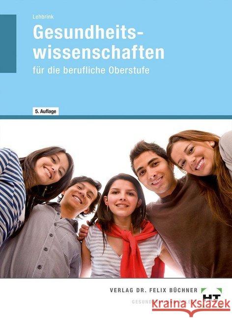 Gesundheitswissenschaften für die berufliche Oberstufe Lehbrink, Antje 9783582690296 Handwerk und Technik - książka