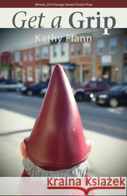 Get a Grip: Stories Flann, Kathy 9781680030518 Texas Review Press - książka
