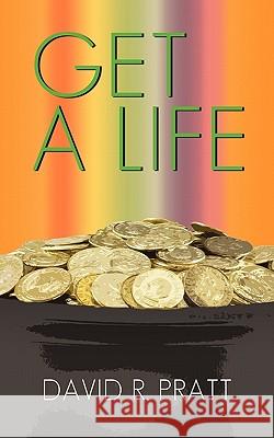 Get a Life David R. Pratt 9781456722333 Authorhouse - książka