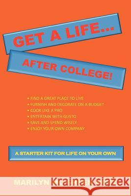 Get a Life... After College!: A Starter Kit for a Life on Your Own Hotz, Marilyn MC Green 9781465340047 Xlibris Corporation - książka
