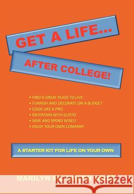 Get A Life... After College!: A Starter Kit for a Life on Your Own Hotz, Marilyn MC Green 9781465340054 Xlibris Corporation - książka