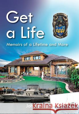 Get a Life: Memoirs of a Lifetime and More John Bates 9781499013511 Xlibris Corporation - książka