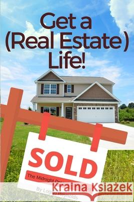 Get a (Real Estate) Life!: How to Become a Successful Real Estate Professional Publishing, The Midnight Dream 9781728883533 Independently Published - książka
