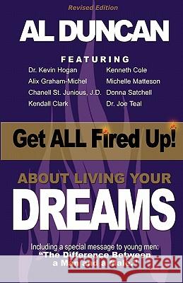 Get All Fired Up! about Living Your Dreams (Revised Edition) Al Duncan 9780983190011 Al Duncan Publishing LLC - książka