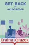 Get Back Clint Ington 9780998113029 Clintington