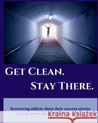 Get Clean. Stay There. Christy Perdue Many Amazing People 9781976488108 Createspace Independent Publishing Platform - książka
