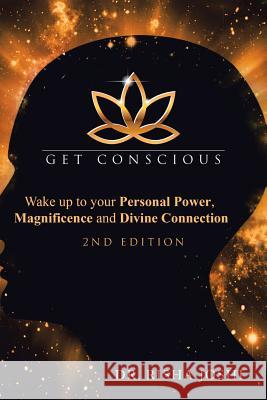 Get Conscious: Wake up to Your Personal Power, Magnificence and Divine Connection Risha Joshi 9781982228040 Balboa Press - książka